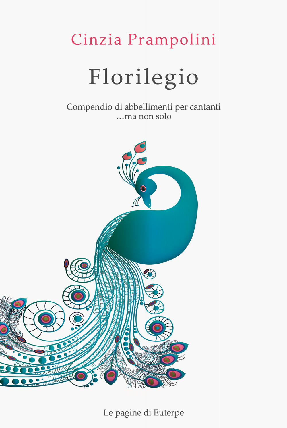 Florilegio. Compendio di abbellimenti per cantanti… ma non solo