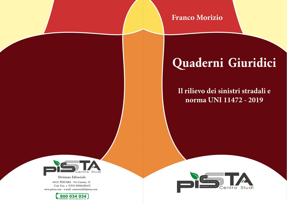 Il rilievo dei sinistri stradali e norma UNI 11472-2019. Quaderni giuridici
