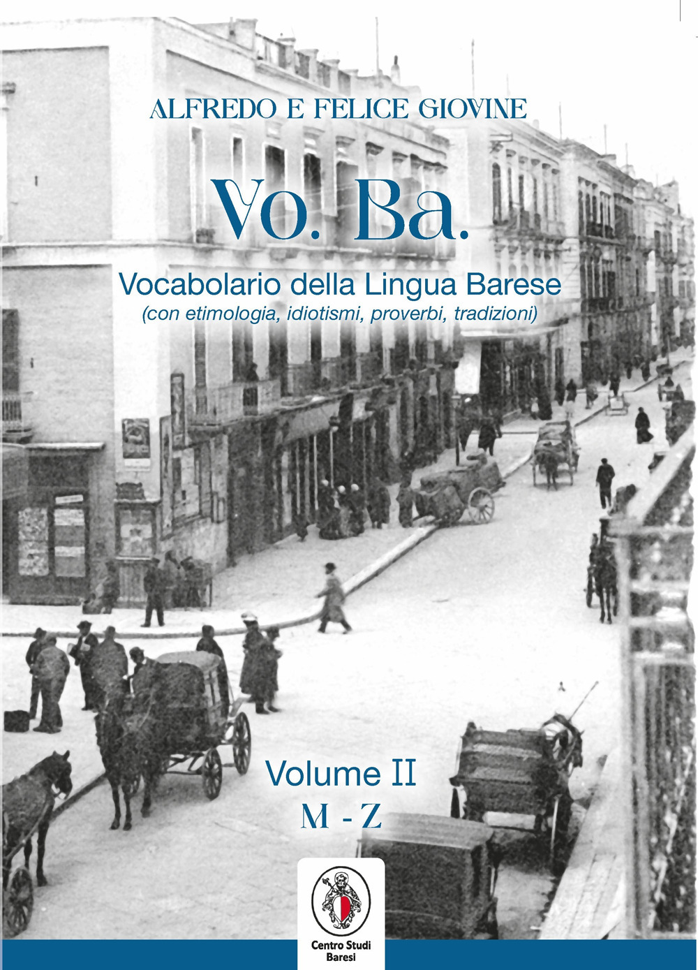 VO. BA. Vocabolario barese (etimologie, idiotismi, proverbi, tradizioni). Vol. 2: M-Z