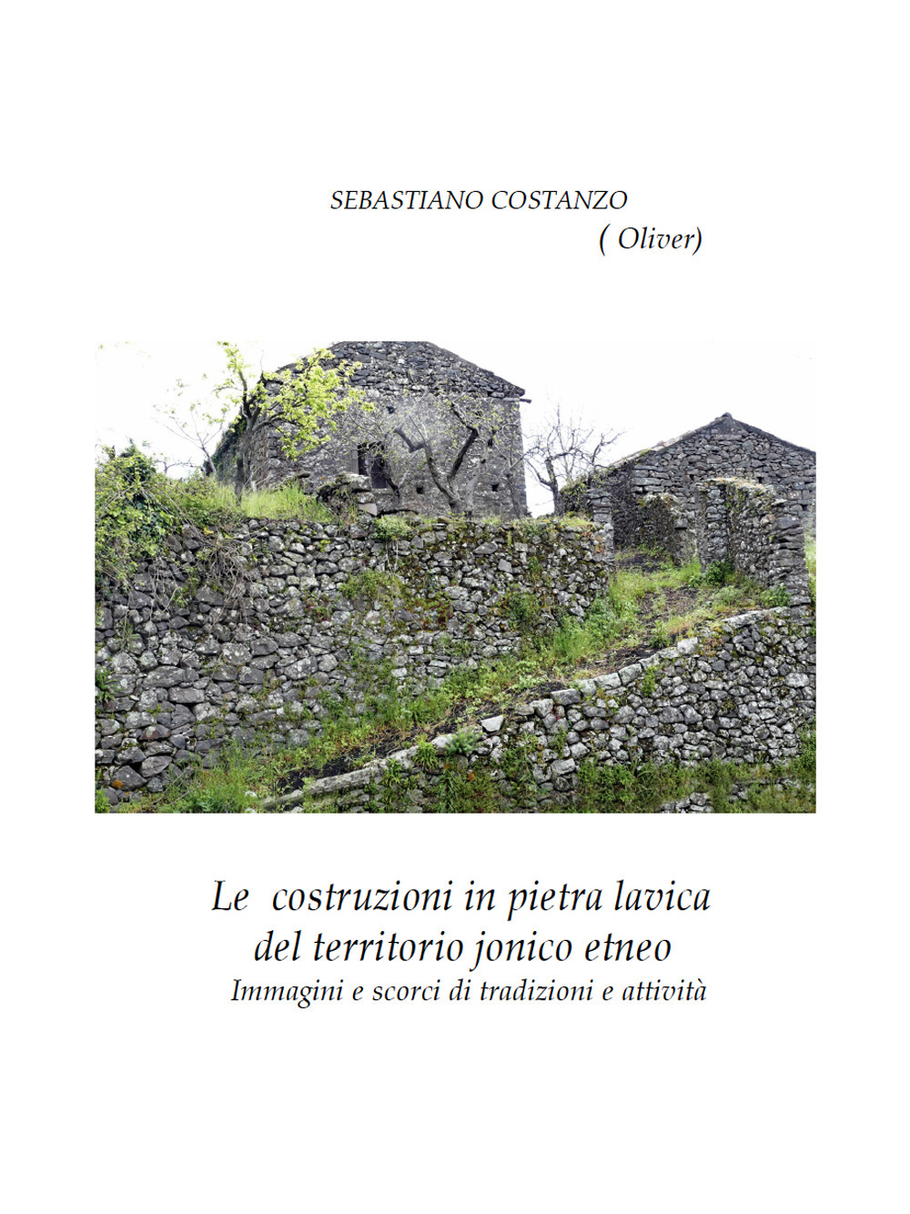 Le costruzioni in pietra lavica del territorio jonico etneo. Immagini e scorci di tradizioni e attività
