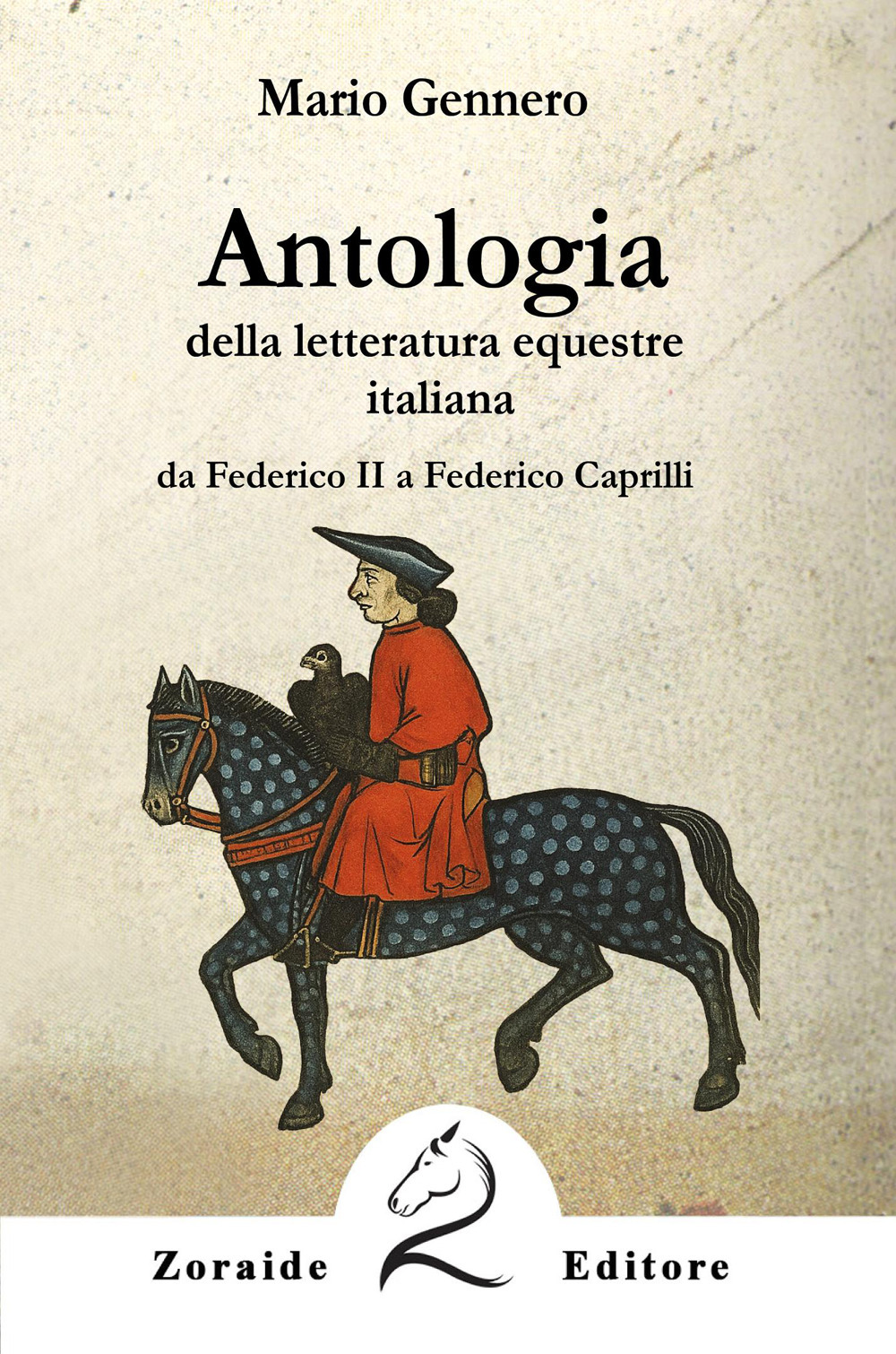 Antologia della letteratura equestre italiana. Da Federico II a Federico Caprilli