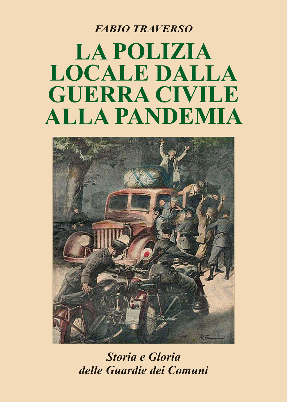 La polizia locale dalla guerra civile alla pandemia. Storia e gloria delle Guardie dei comuni
