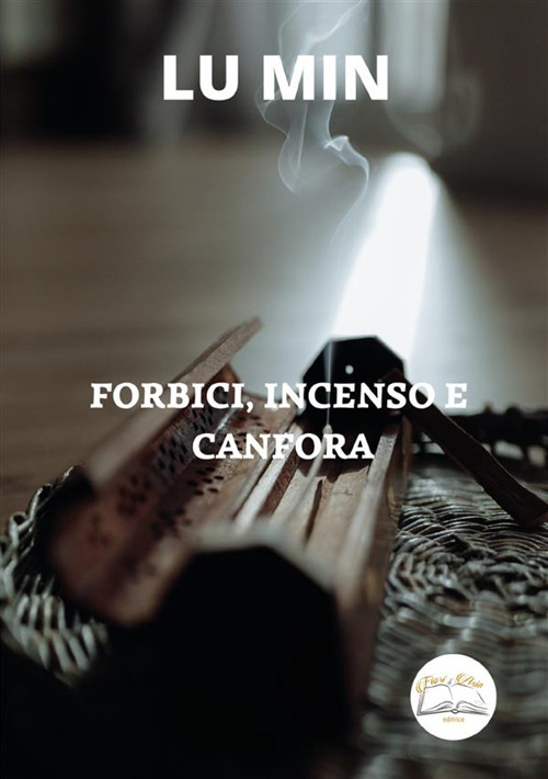 Forbici, incenso e canfora
