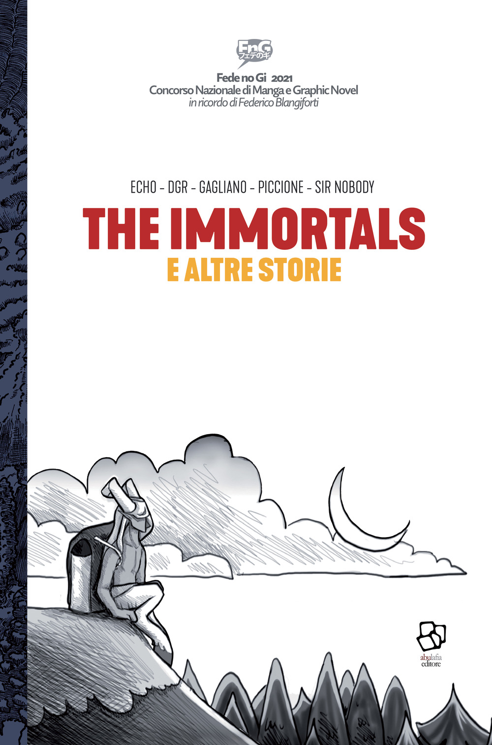 The immortals e altre storie. Concorso Nazionale di manga e graphic novel «Fede no Gi»