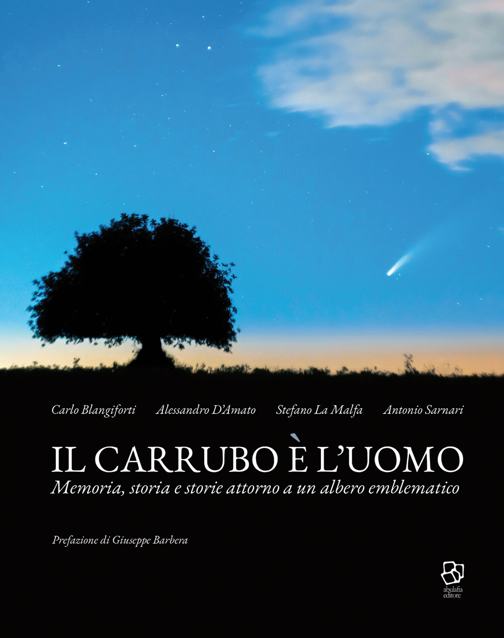 Il carrubo è l'uomo. Memoria, storia e storie attorno a un albero emblematico