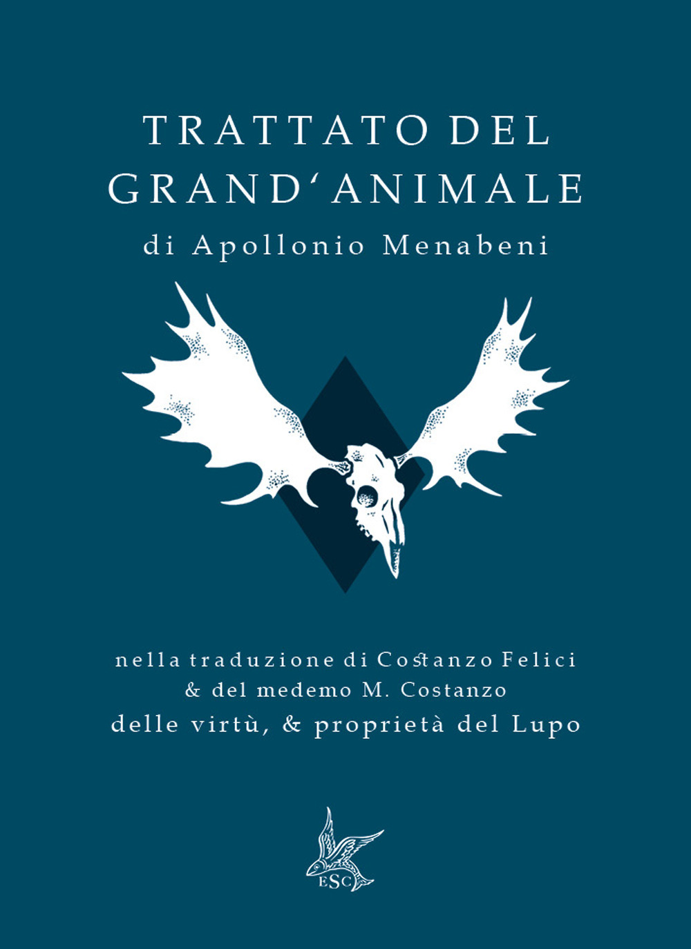 Trattato del grand'animale-Delle virtù, & proprietà del lupo