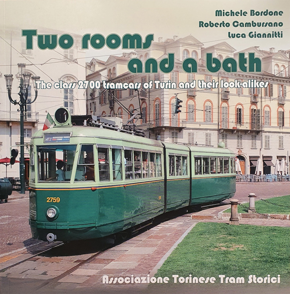 Two rooms and a bath. The Class 2700 tramcars of Turin and their look-alikes
