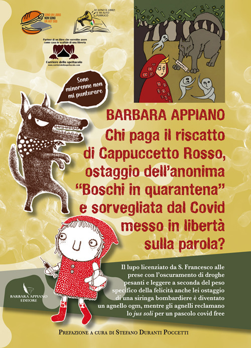 Chi paga il riscatto di Cappuccetto Rosso, ostaggio dell'anonima «Boschi in quarantena» e sorvegliata dal Covid in libertà sulla parola?