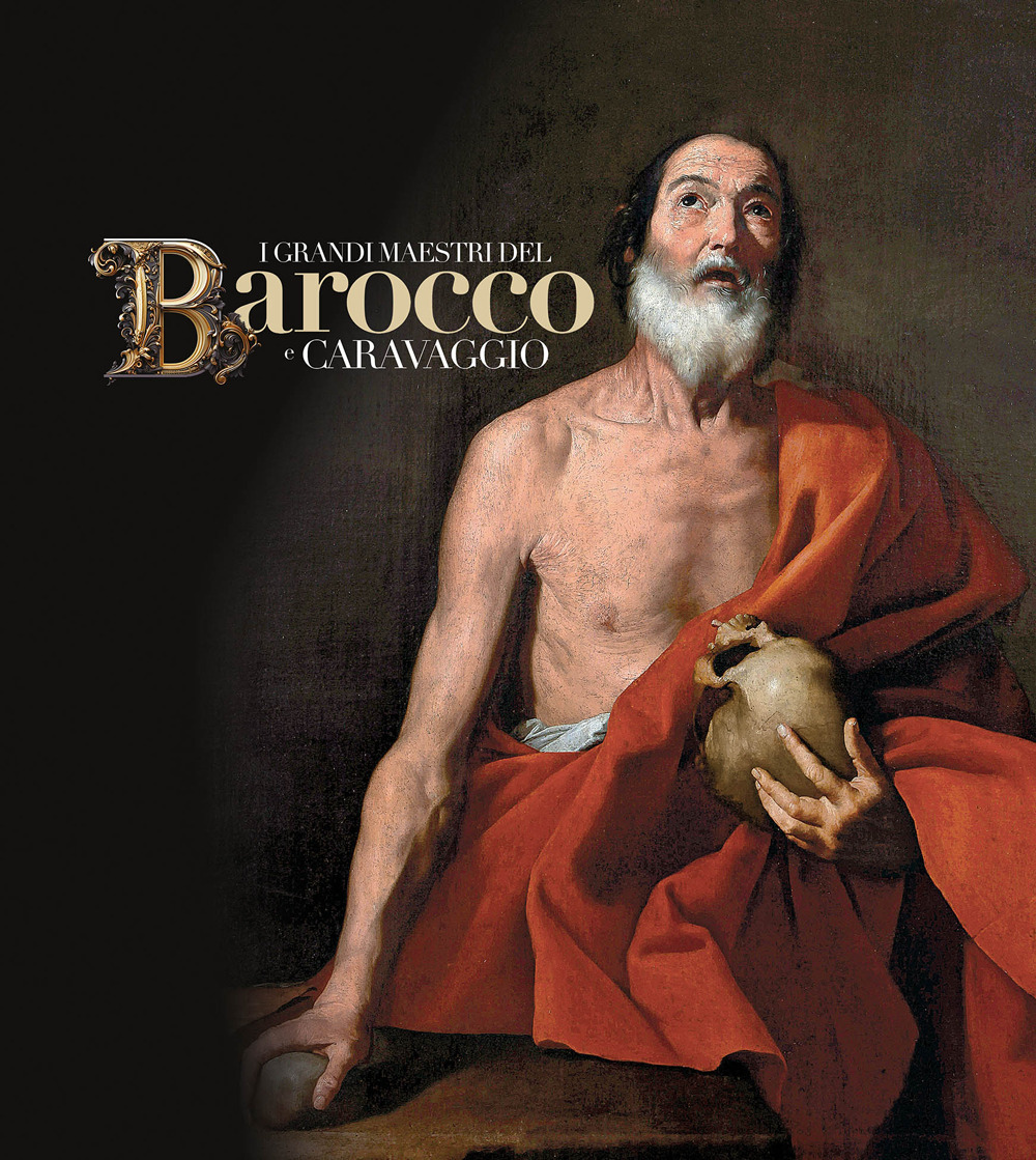 I grandi maestri del Barocco e Caravaggio