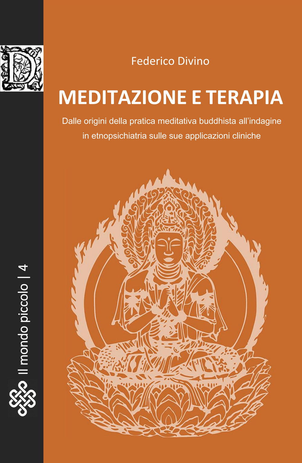 Meditazione e terapia. Dalle origini della pratica meditativa buddhista, all’indagine in etnopsichiatria sulle sue applicazioni cliniche
