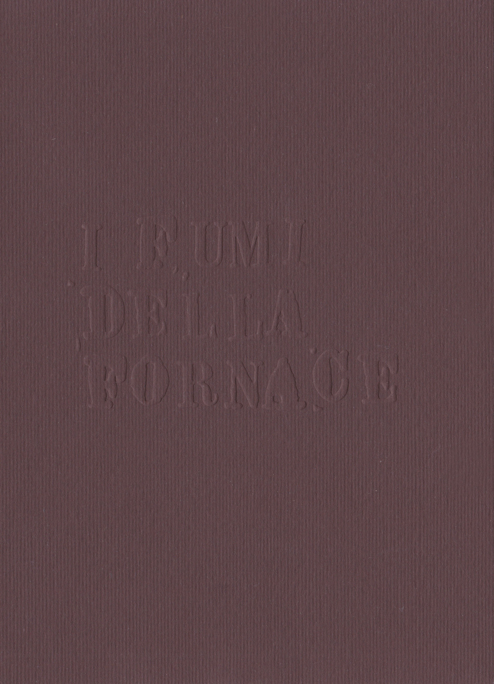 Quaderno del transito. Catalogo della seconda edizione dei Fumi della fornace