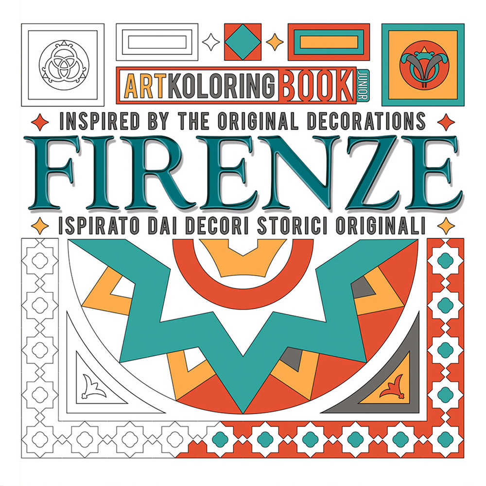 Firenze. Inspired by the original decorations-Ispirato dai decori storici originali. Artkoloring book junior