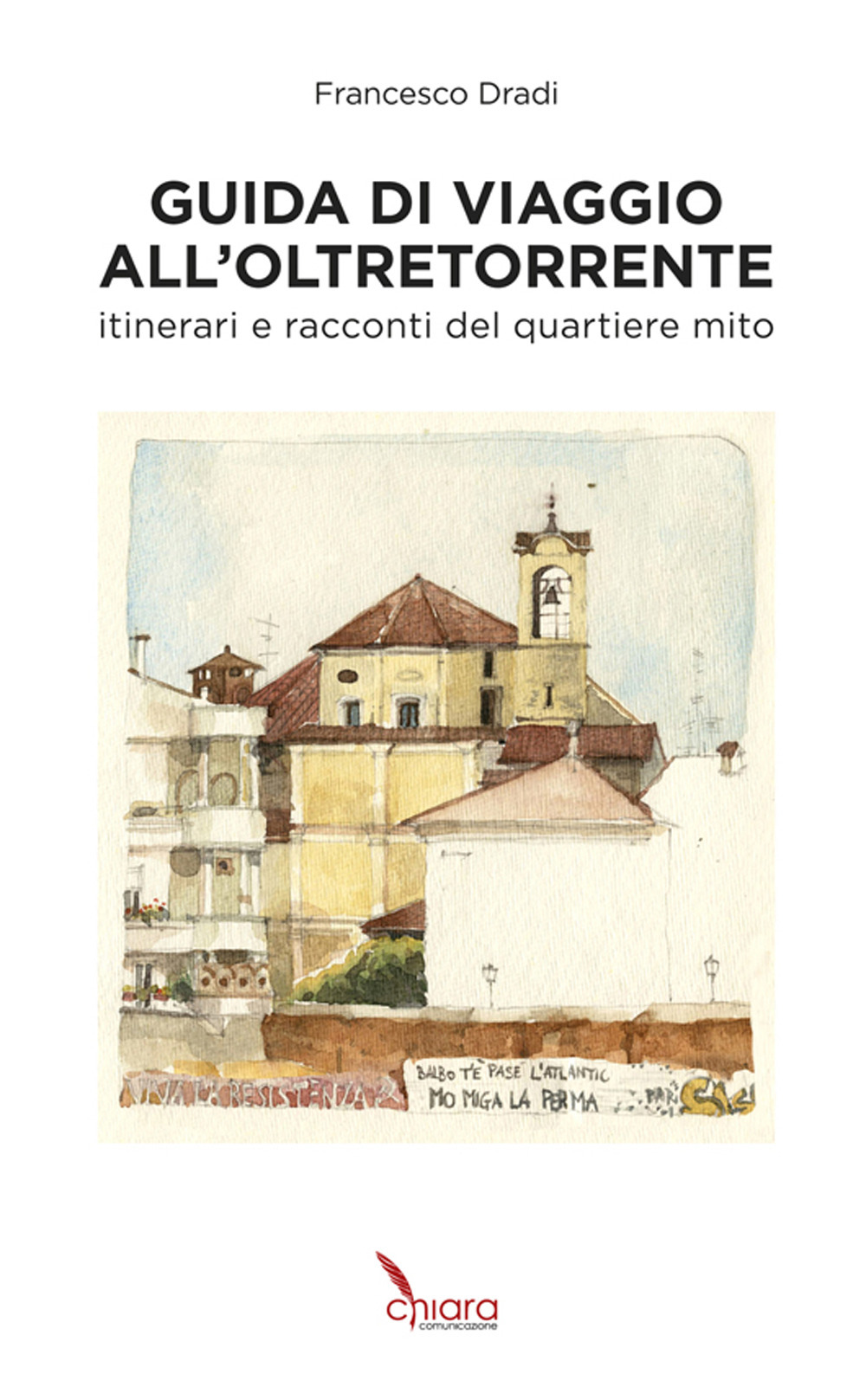 Guida di viaggio all'Oltretorrente. Itinerari e racconti del quartiere mito