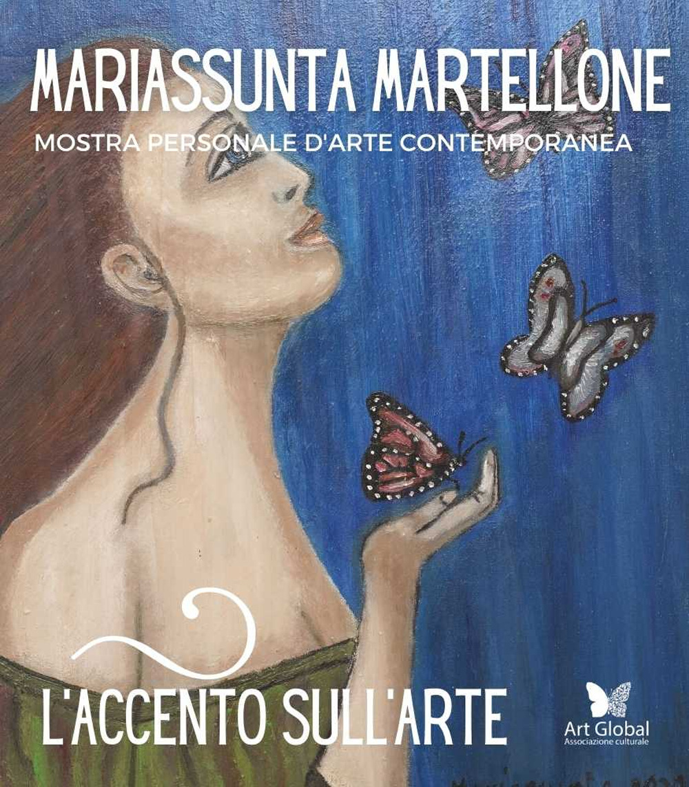 L'accento sull'arte di Mariassunta Martellone. Mostra personale d'arte contemporanea