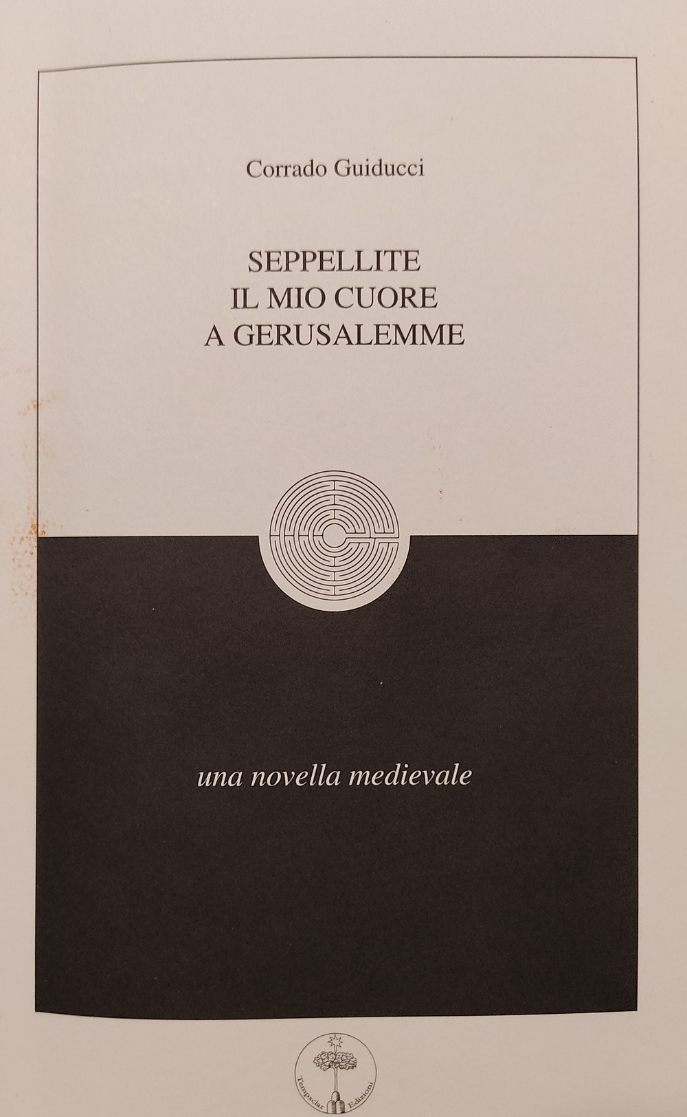 Seppellite il mio cuore a Gerusalemme. Una Novella medievale