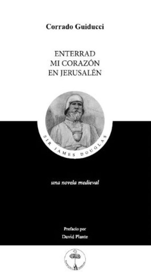 Enterrad mi corazón en Jerusalén. Una novela medieval