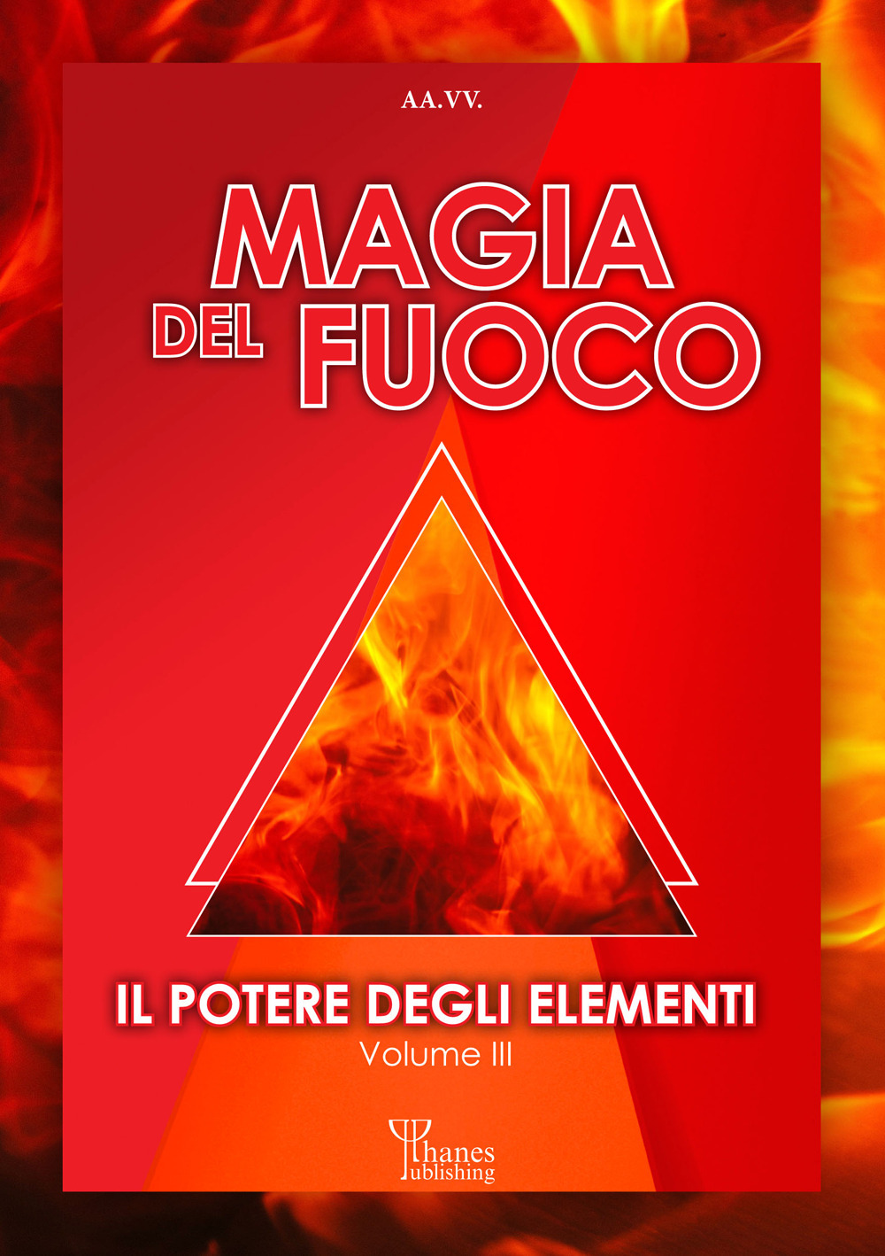 Il potere degli elementi. Vol. 3: Magia del fuoco