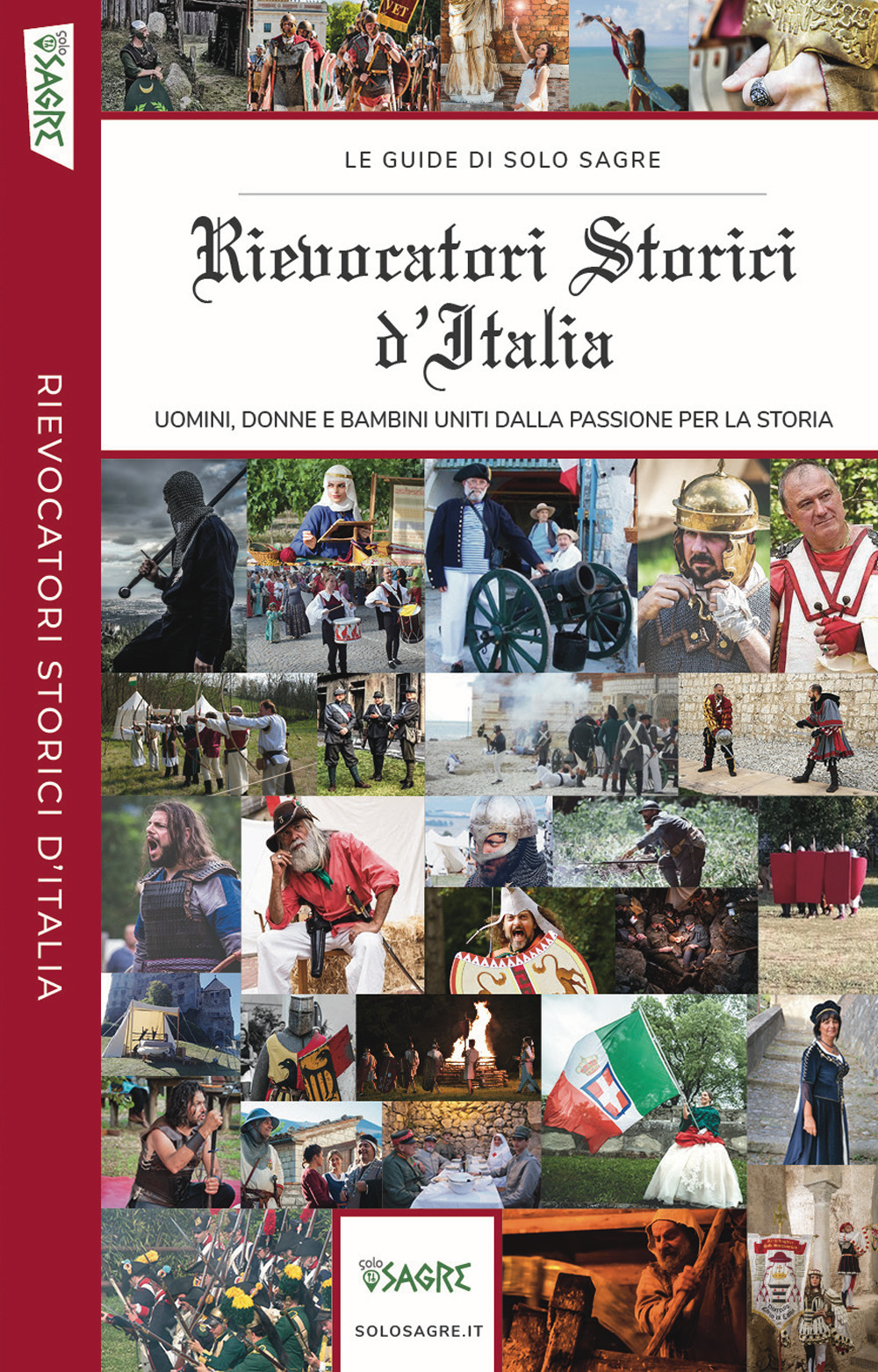 Rievocatori storici d'italia. Uomini, donne e bambini uniti dalla passione per la storia
