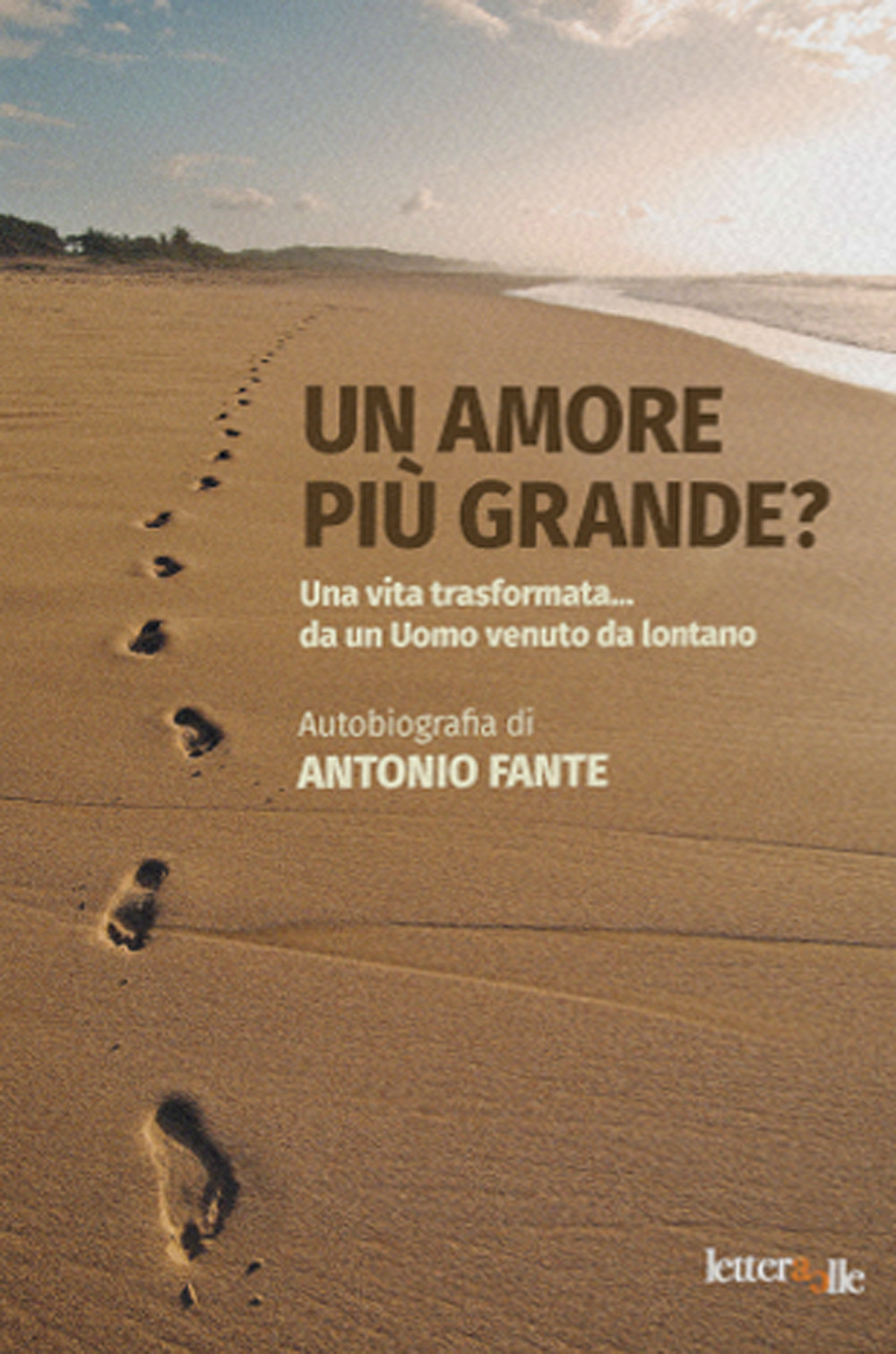 Un amore più grande?. Una vita trasformata... da un Uomo venuto da lontano