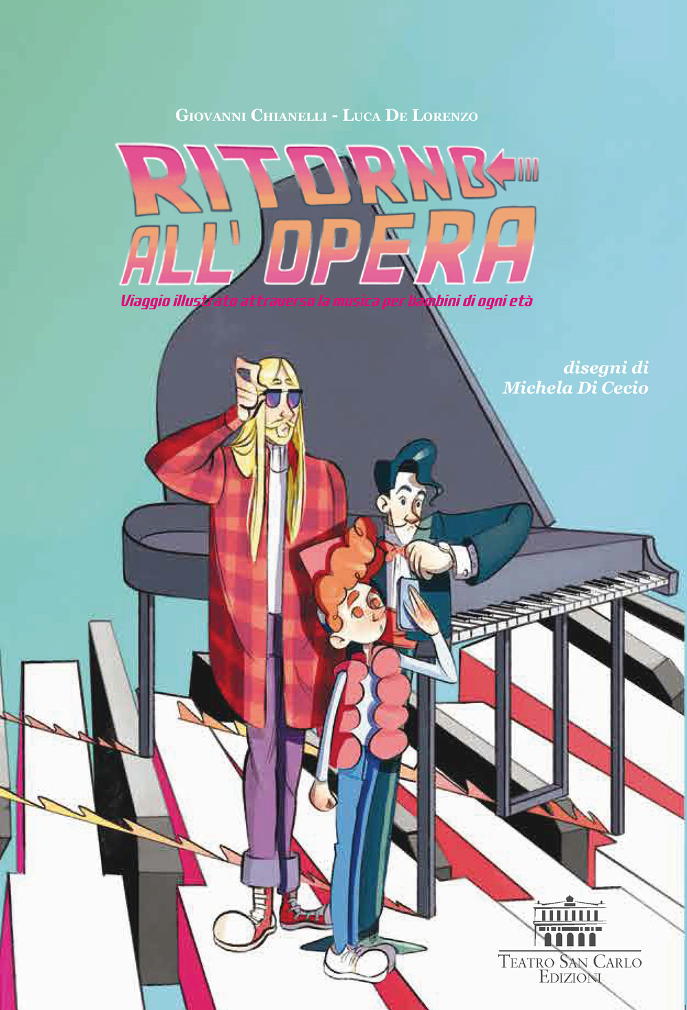 Ritorno all'opera. Viaggio illustrato attraverso la musica per bambini di ogni età
