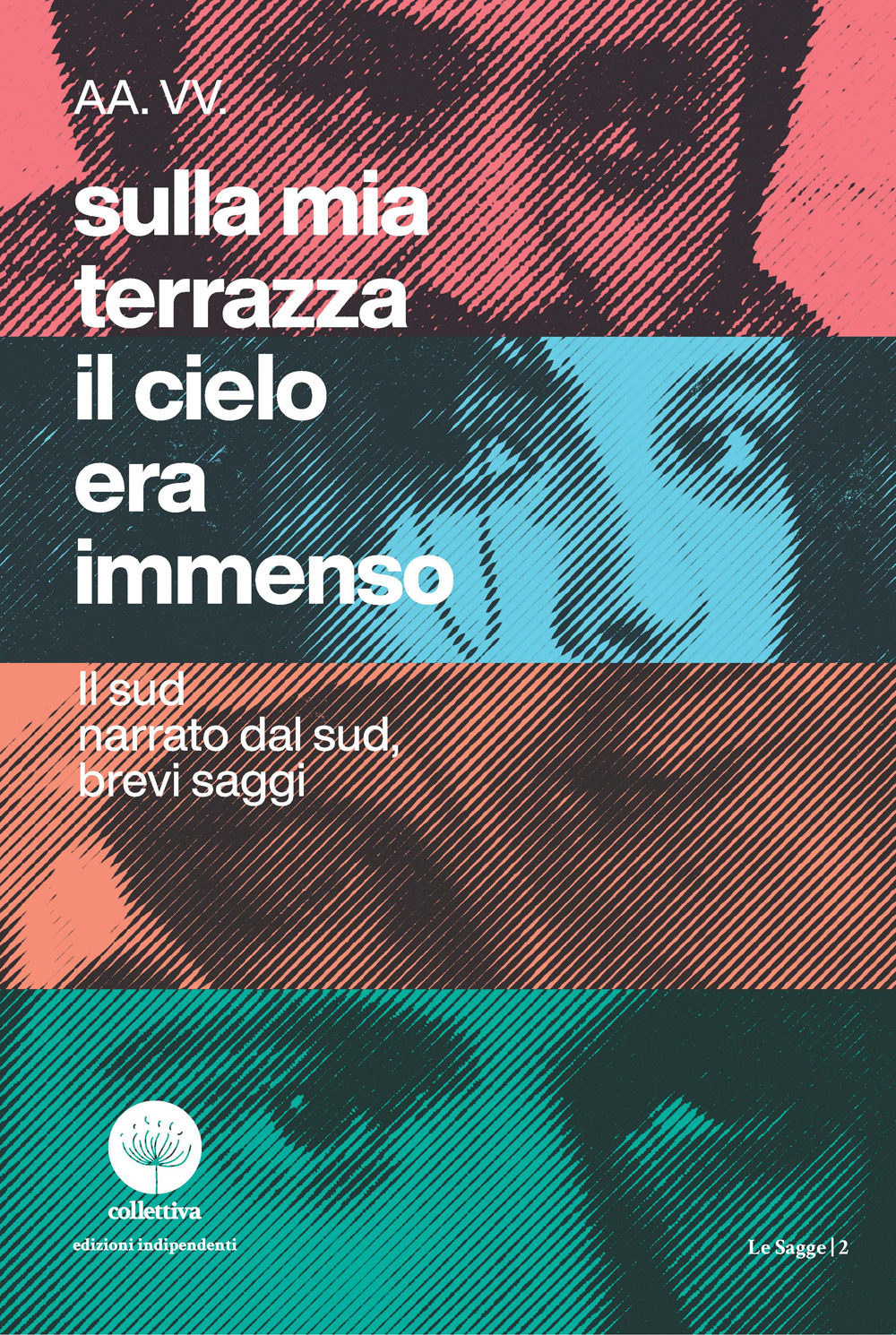 Sulla mia terrazza il cielo era immenso. Il Sud narrato dal Sud, brevi saggi