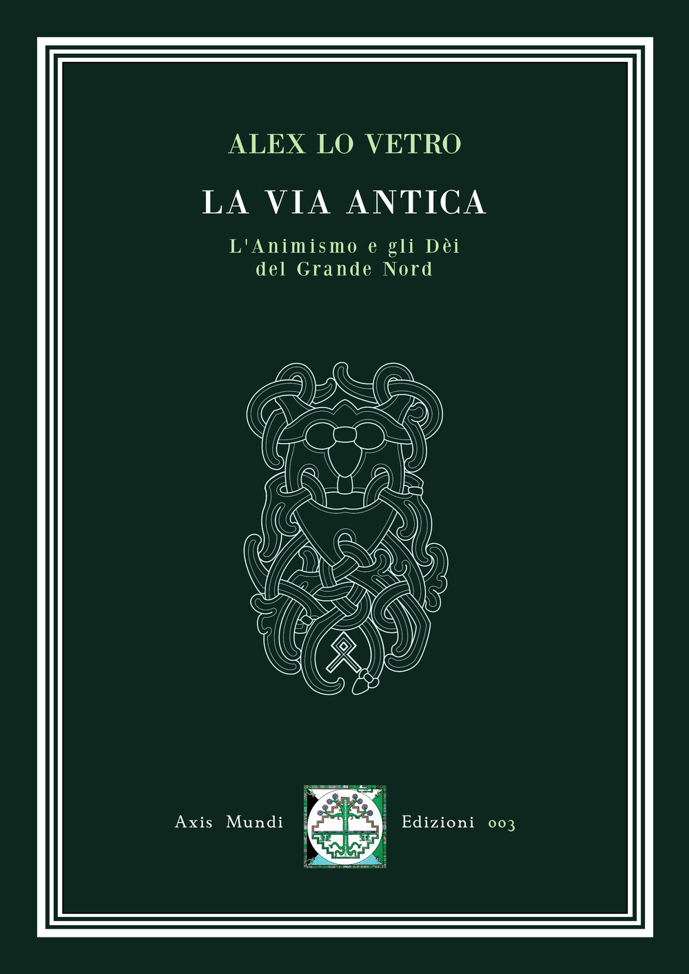 La via antica. L'animismo e gli dèi del Grande Nord