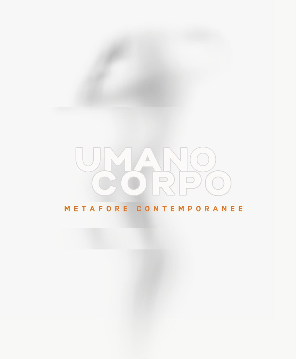 Umano corpo. Metafore contemporanee