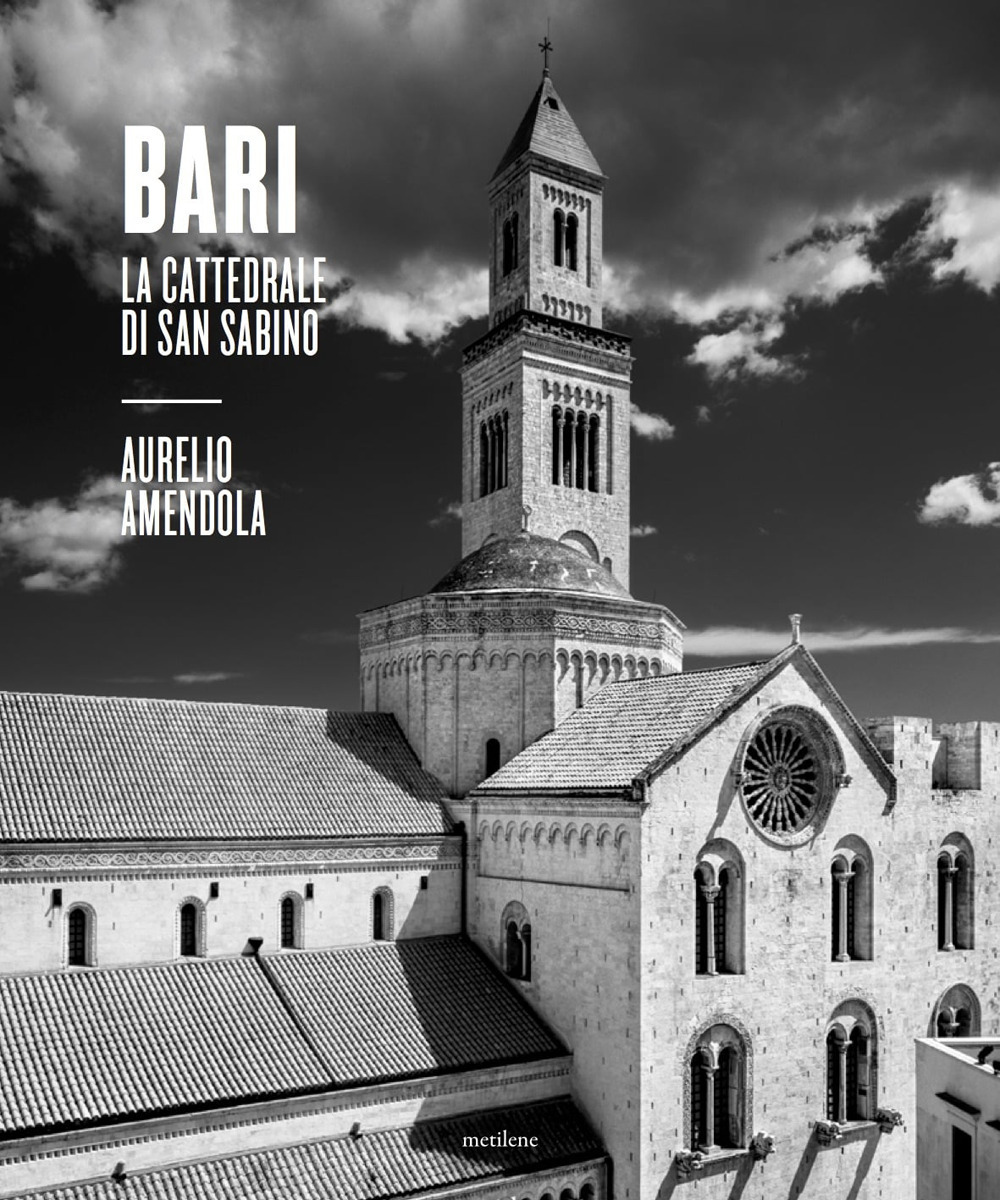 Bari. La cattedrale di San Sabino. Catalogo della mostra (Bari, 8 aprile-25 giugno 2022)