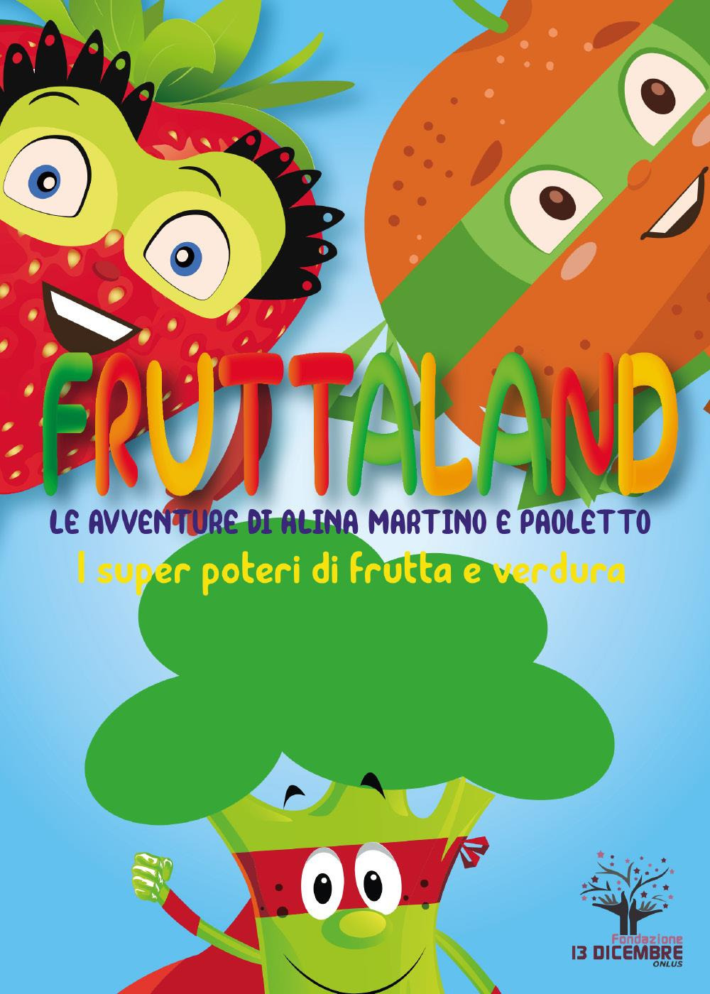Fruttaland. I superpoteri di Alina, Martino e Paoletto