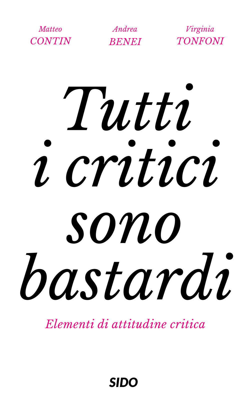 Tutti i critici sono bastardi. Elementi di attitudine critica