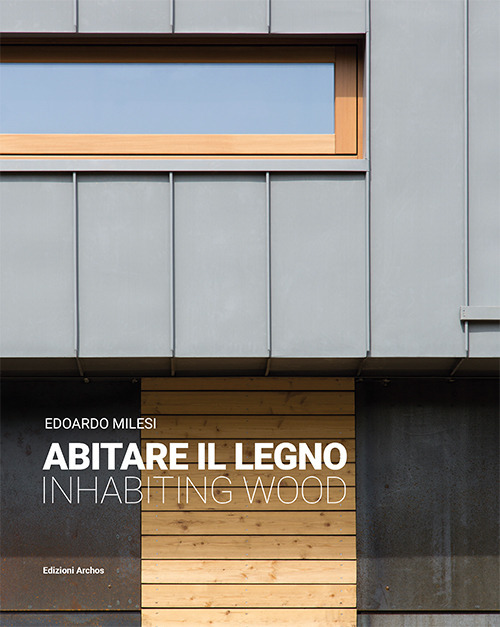 Abitare il legno-Inhabiting wood