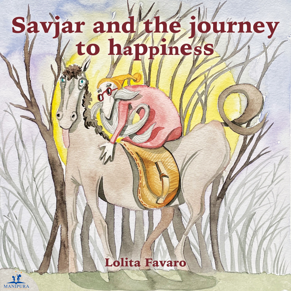 Savjar and the journey to happiness. Ediz. italiana e inglese