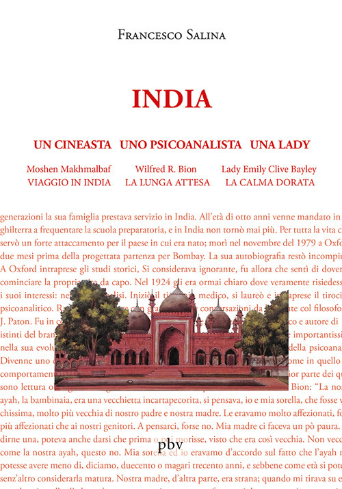 Un cineasta uno psicoanalista una lady. Moshen Makhmalbaf «Viaggio in India», Wilfred R. Bion «La lunga attesa», Lady Emily Clive Bayley «La calma dorata»