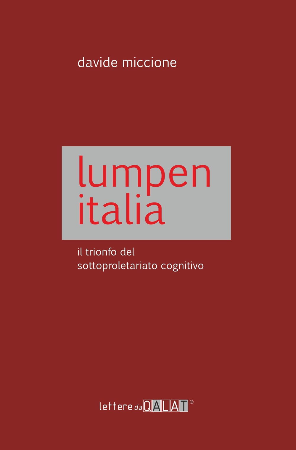 Lumpen Italia. Il trionfo del sottoproletariato cognitivo