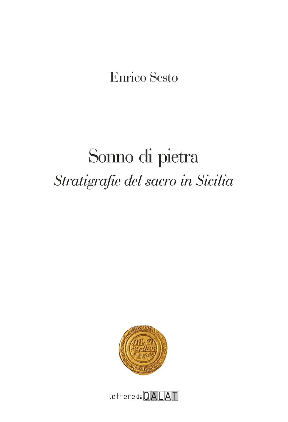 Sonno di pietra. Stratigrafie del sacro in Sicilia