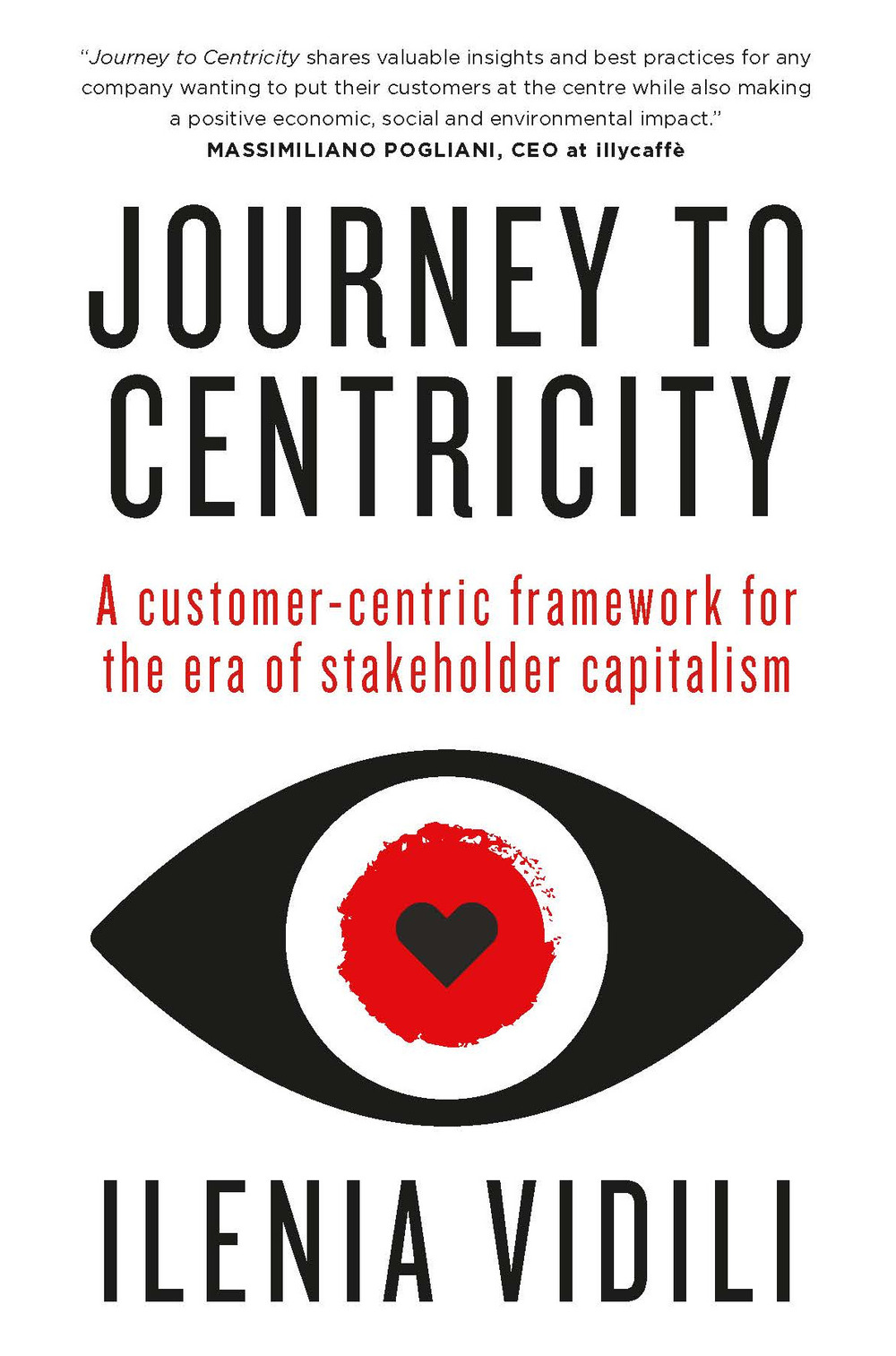 Journey to Centricity. A customer-centric framework for the era of stakeholder capitalism