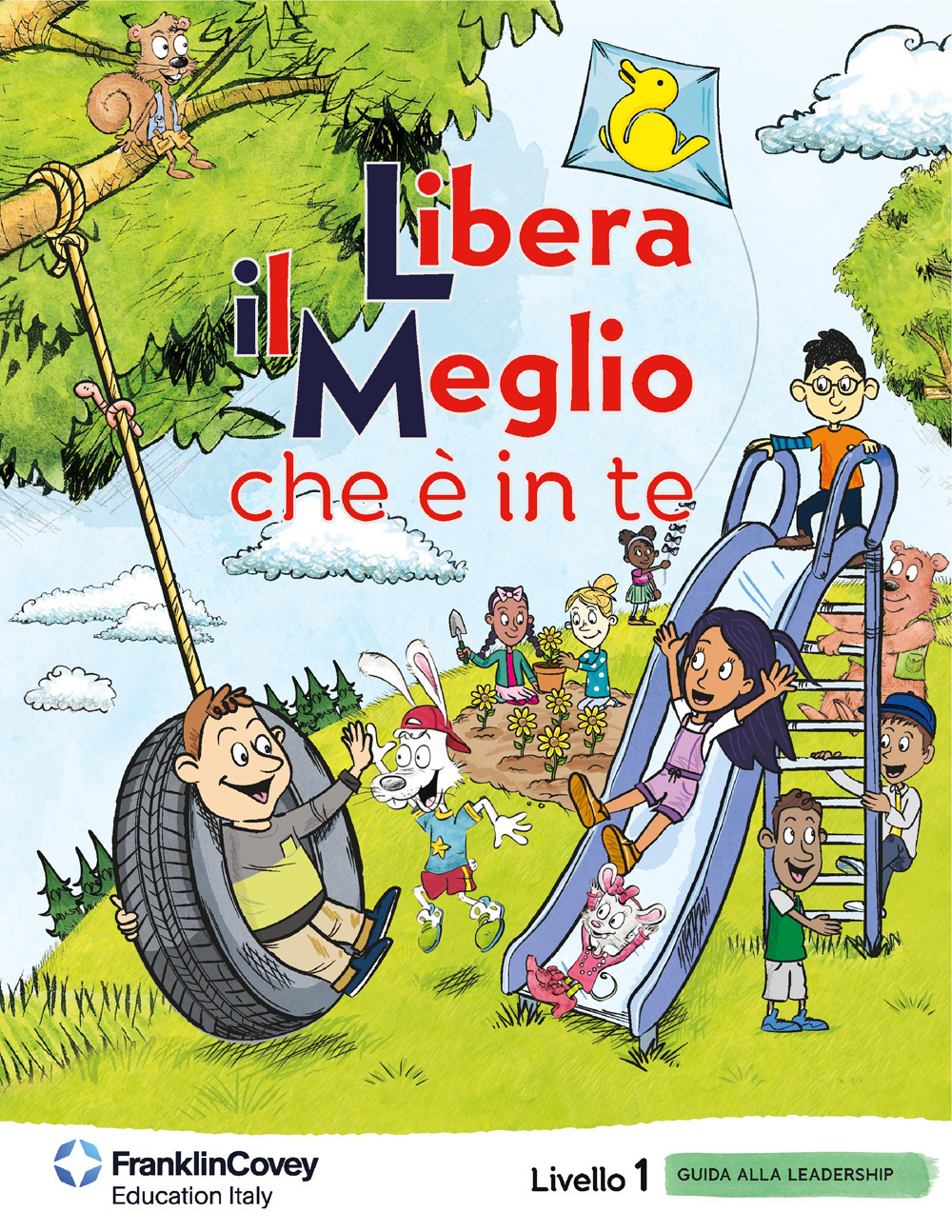 Libera il meglio che è in te. Livello 1. Guida alla leadership per la scuola