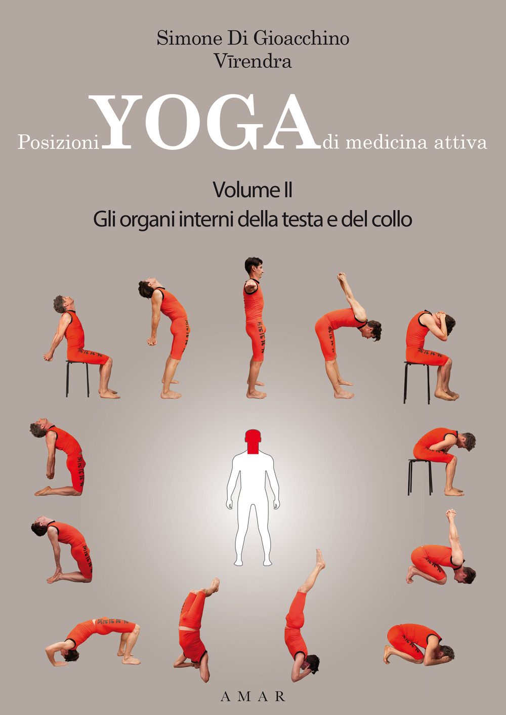 Posizioni yoga di medicina attiva. Vol. 2: Gli organi interni della testa e del collo