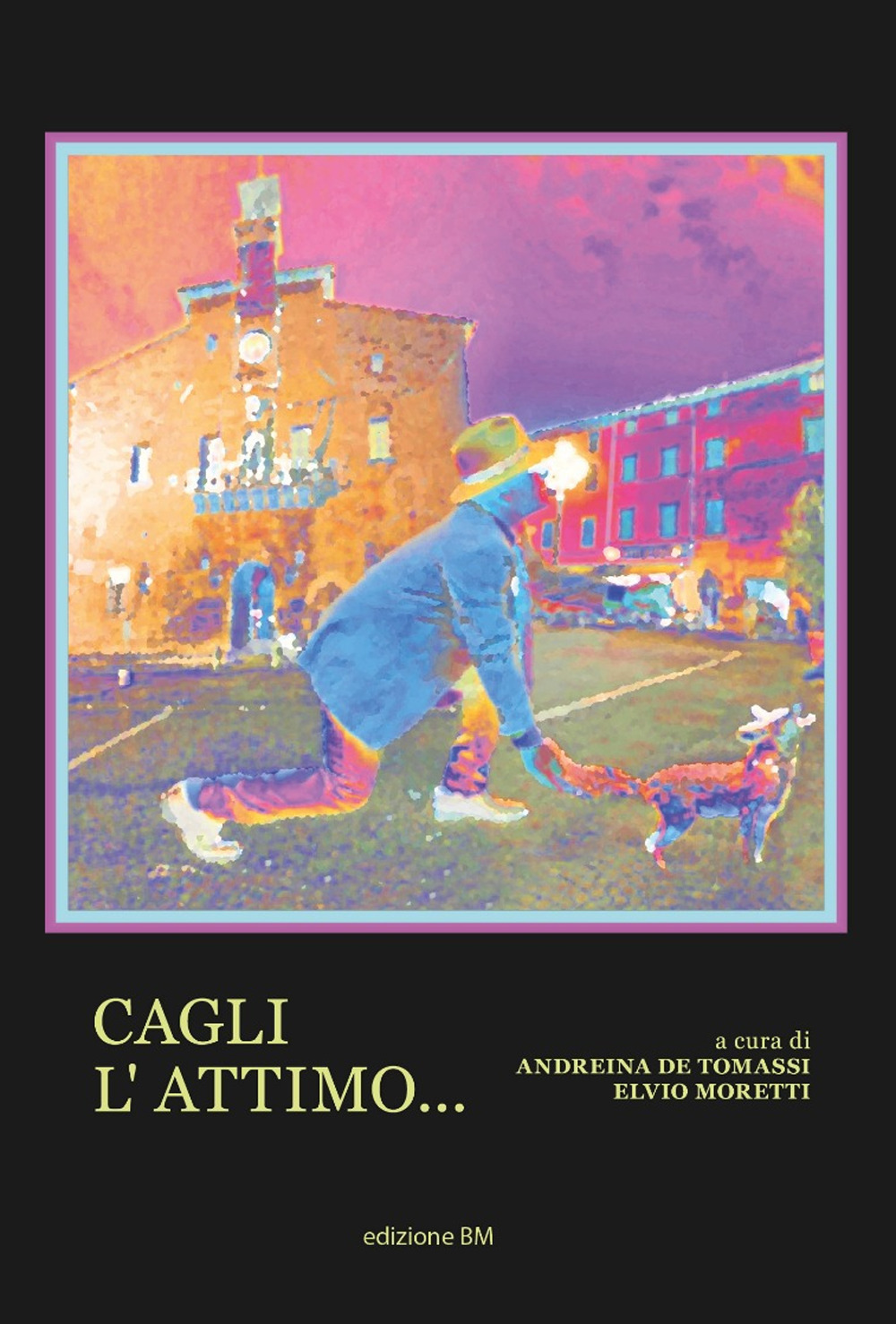 Cagli l'attimo... Catalogo mostra site specific