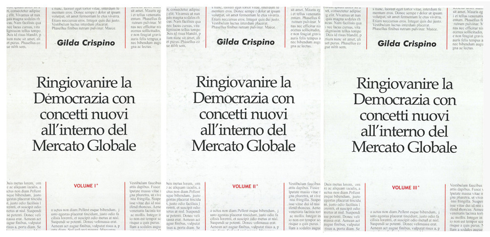 Ringiovanire la Democrazia con concetti nuovi all'interno del mercato globale. Vol. 1-2-3