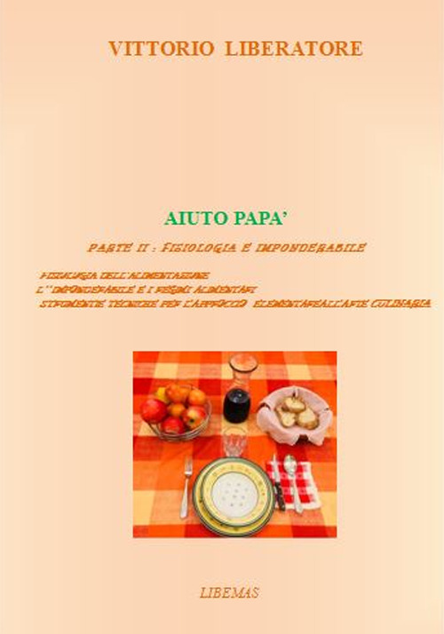 Aiuto papà. Vol. 2: Fisiologia e Imponderabile