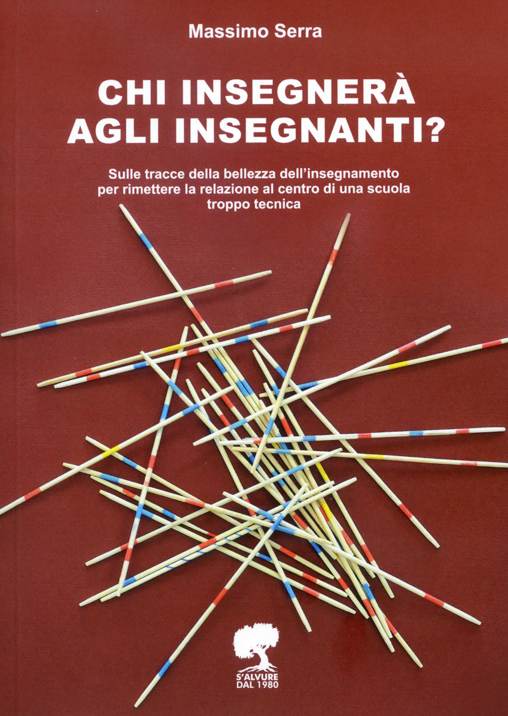 Chi insegnerà agli insegnanti? Sulle tracce della bellezza dell'insegnamento per rimettere la relazione al centro di una scuola troppo tecnica
