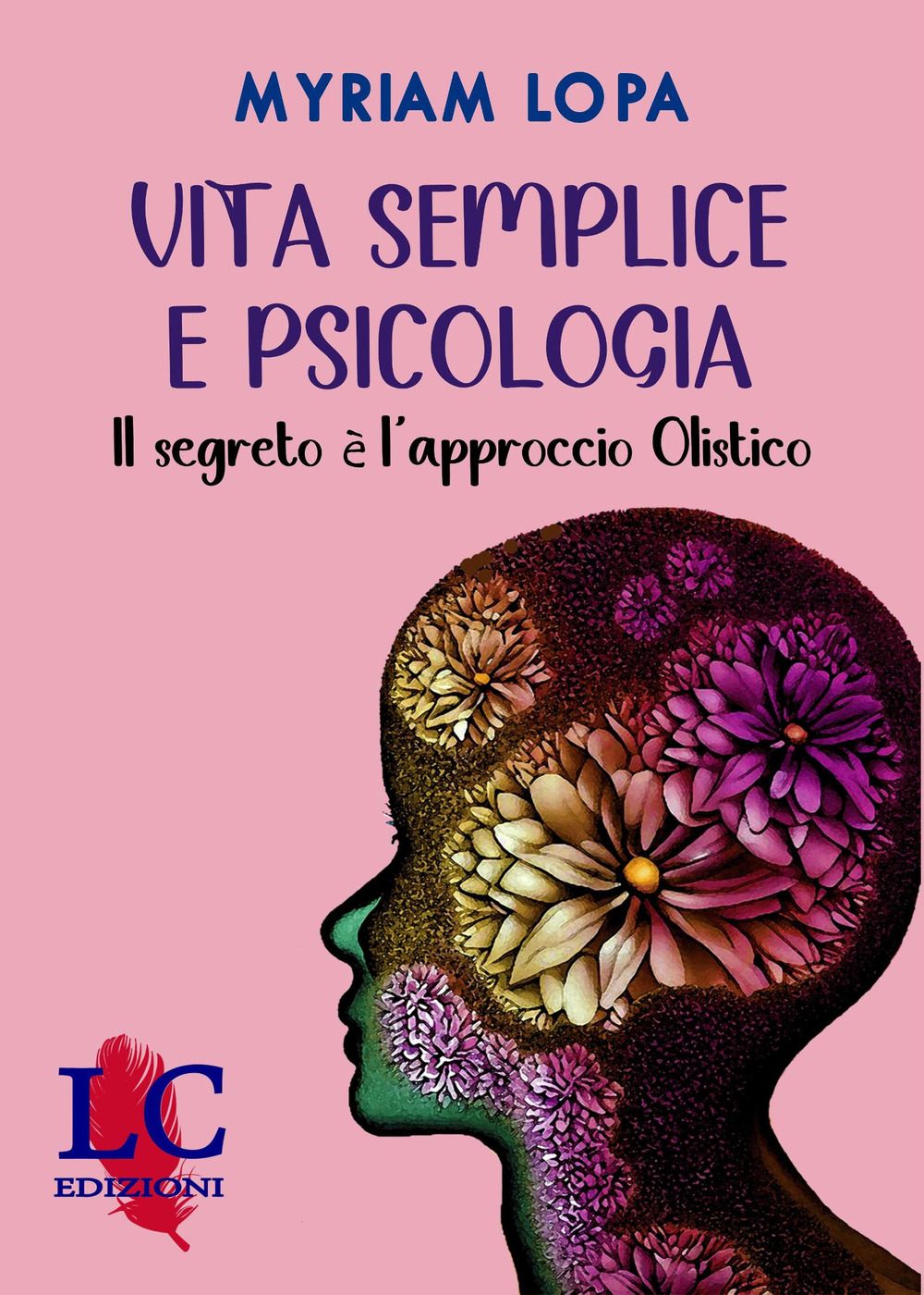 Vita semplice e psicologia. Il segreto è l'approccio olistico