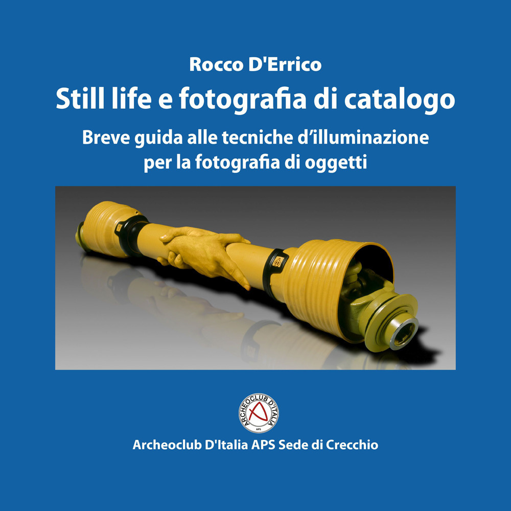 Still life e fotografia di catalogo. Breve guida alle tecniche d'illuminazione per la fotografia di oggetti