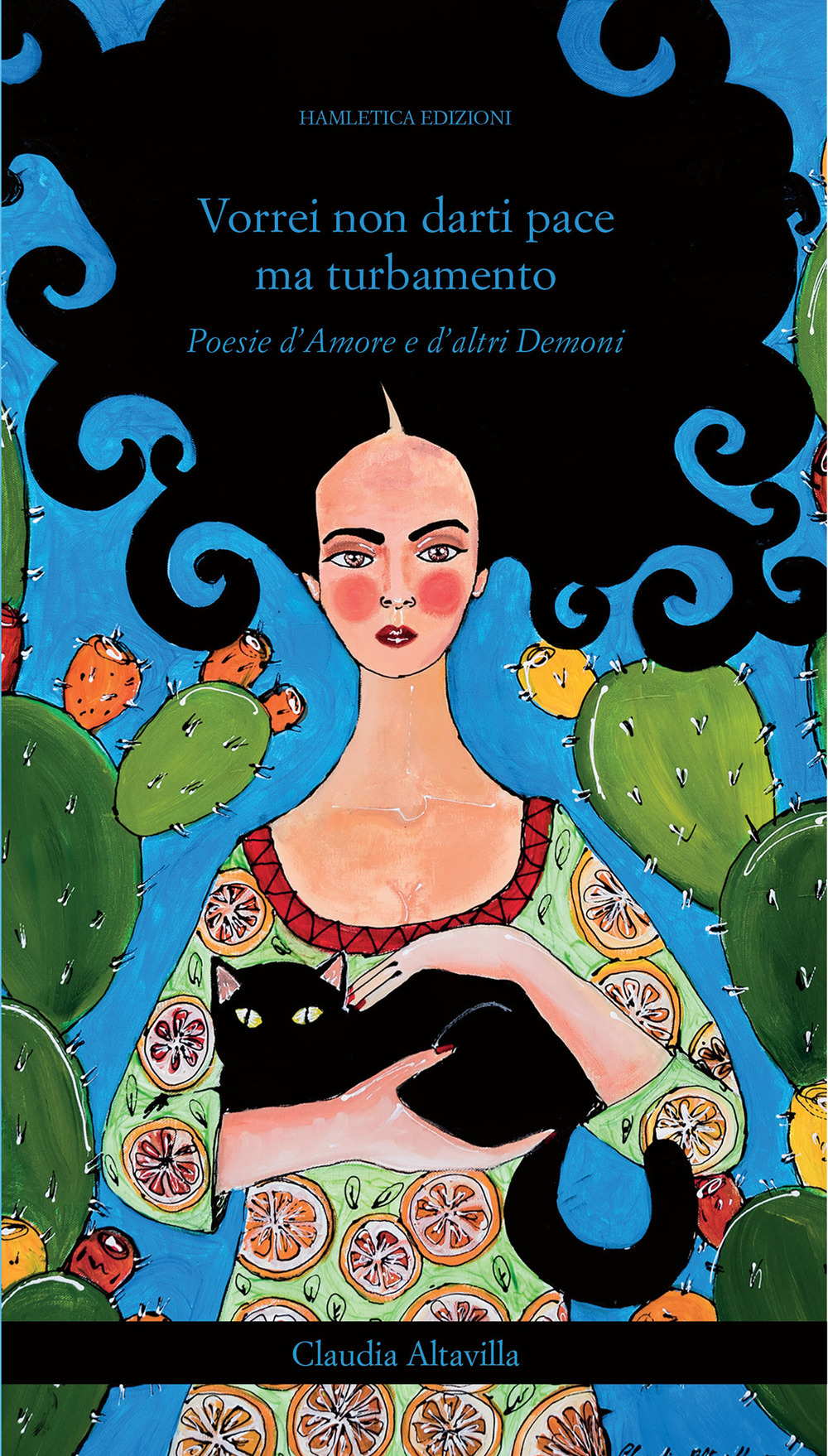 Vorrei non darti pace ma turbamento. Poesie d'amore e d'altri demoni