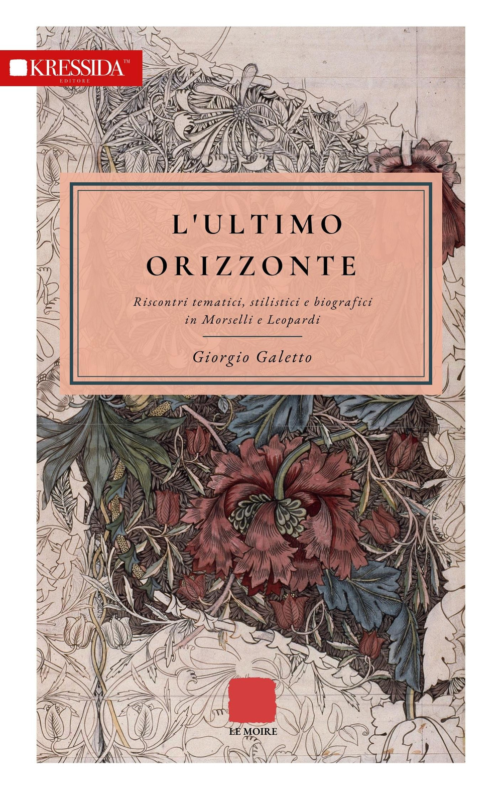 L'ultimo orizzonte. Riscontri tematici, stilistici e biografici in Morselli e Leopardi