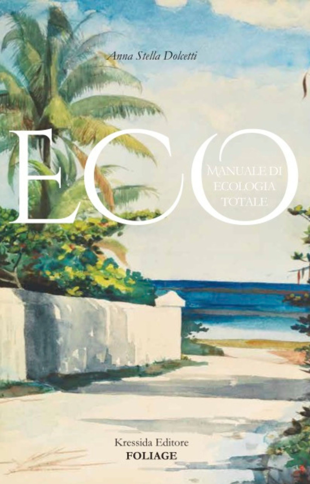 Eco. Manuale di ecologia totale