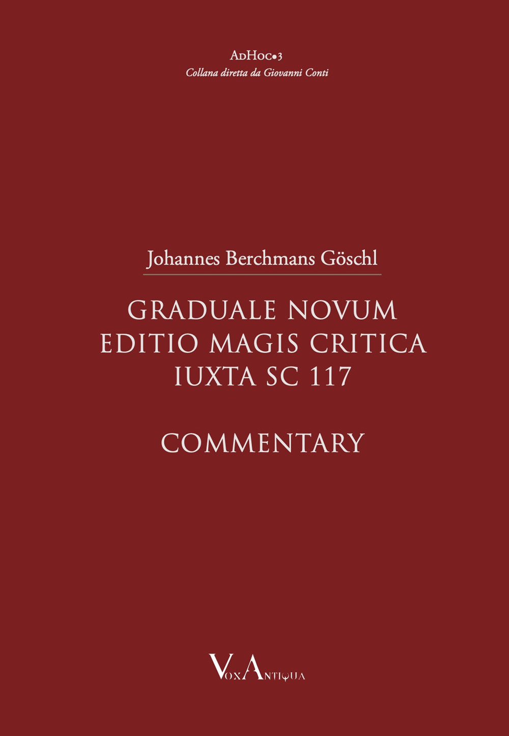 Graduale novum editio magis critica iuxta sc 117. Commentary
