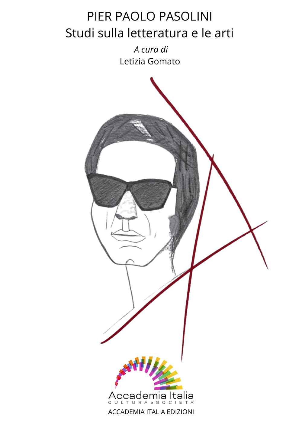 Pier Paolo Pasolini. Studi sulla letteratura e le arti