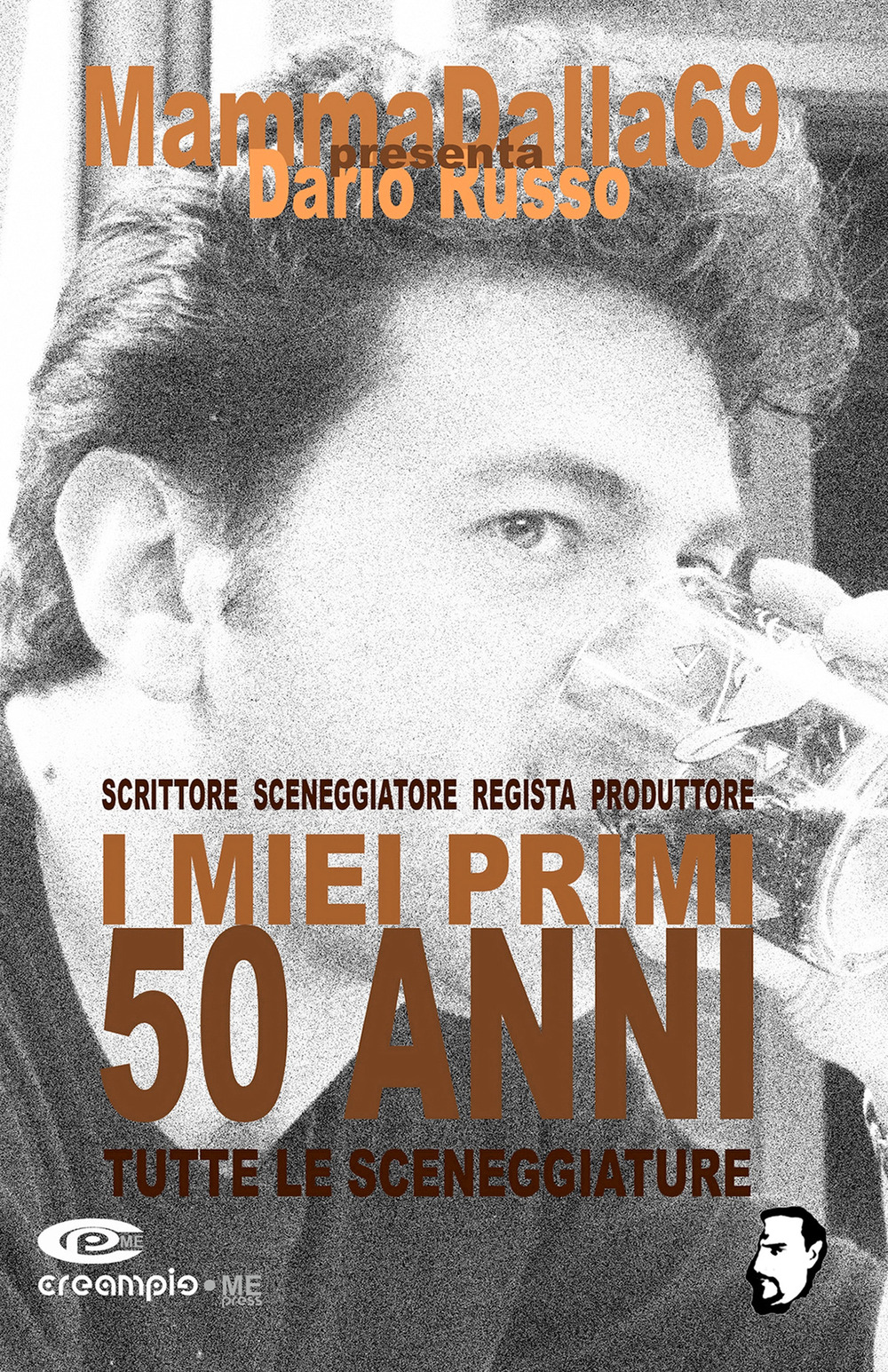 Dario Russo. I miei primi 50 anni. Tutte le sceneggiature. Ediz. italiana e inglese